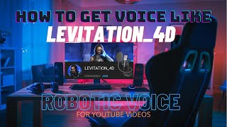 How to get voice like levitation4d youtube channel  Robotic voice for youtube videos [upl. by Dublin730]