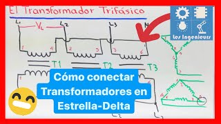 ✅TRANSFORMADORES TRIFÁSICOS conexión ESTRELLADELTA [upl. by Astred]