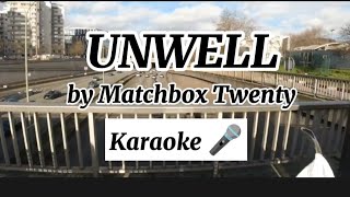 Unwell by Matchbox Twenty  Karaoke 🎤 [upl. by Photima]