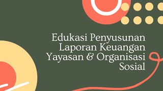 Penerapan PSAK No45 pada Laporan Keuangan Yayasan [upl. by Ahseiyk]