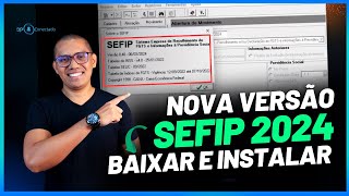 SEFIP I NOVA VERSÃO  COMO BAIXAR E INSTALAR O APLICATIVO  MARÇO 2024 [upl. by Lamont]