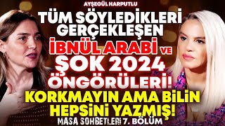 Tüm Söyledikleri Gerçekleşen İbnül Arabi ve ŞOK 2024 Öngörüleri Korkmayın ama Bilin Hepsini Yazmış [upl. by Arikihs550]