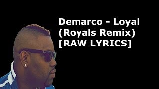 Demarco  Loyal Royals Remix RAW LYRICS Dunkley23 [upl. by Ylirama]