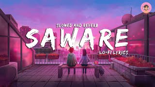 Saware Lofi lyrics  SLOWED  REVERB Sad Song  Arijit Singh [upl. by Levenson]