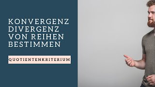 Quotientenkriterium  KonvergenzDivergenz von Reihen bestimmen [upl. by Devina]