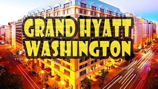 Grand Hyatt Washington DC Hotel DETAILED Review [upl. by Nowyt]