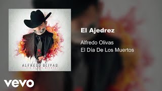 Alfredo Olivas  El Ajedrez Audio [upl. by Mullac]