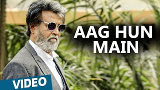 Kabali Hindi Songs  Aag Hun Main Video Song  Rajinikanth  Pa Ranjith  Santhosh Narayanan [upl. by Ayojal]