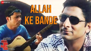 Allah Ke Bande  Waisa Bhi Hota Hai  II 2003  Arshad Warsi  Kailash Kher  Superhit Song [upl. by Peltz419]