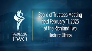 Richland School District Two Board of Trustees Meeting  February 11 2025 at the District Office [upl. by Goeselt]