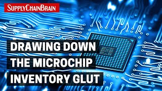 Drawing Down the Microchip Inventory Glut [upl. by Particia758]