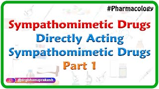 2Sympathomimetic Drugs  Directly Acting sympathomimetic Drugs Part 1 [upl. by Clevie]