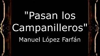 Pasan los Campanilleros  Manuel López Farfán BM [upl. by Nnylarac]