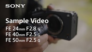 Sample Video  FE 24mm F28 G  FE 40mm F25 G  FE 50mm F25 G  Sony  Lens [upl. by Brad884]