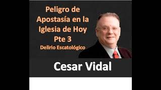 Cesar Vidal  Delirio Escatológico [upl. by Kedezihclem797]