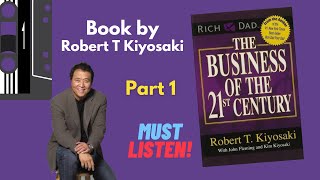 The Business of the 21st Century by Robert T Kiyosaki  Part 1  Audiobook RichDadPoorDad [upl. by Esiralc]