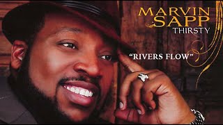 Marvin Sapp Thirsty LIVE – Rivers Flow [upl. by Aihseyk]