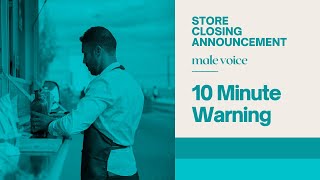 Male Voice  10 Minute Store Closing Announcement [upl. by Disharoon]