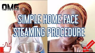 SIMPLE HOME FACE STEAMING PROCEDUREGET GLOWING SKIN WITHOUT A STEAMER [upl. by Anihta]