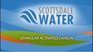 Granular Activated Carbon  Scottsdale Water [upl. by Sivahc]