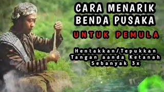 Penarikan Benda Pusaka Untuk Pemula [upl. by Sabra]