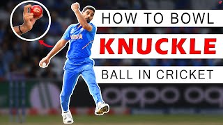 How to Bowl Knuckleball in Cricket  Fast Bowling Variations  Cricket Bowling Tips [upl. by Skantze]