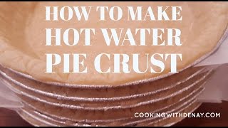 Easy Hot Water Pie Crust [upl. by Ahsino]