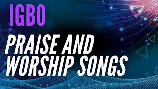 EXTREME IGBO CULTURAL PRAISE Volume  IGBO PRAISE AND WORSHIP SONGS 2021 [upl. by Wind]