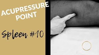 Acupressure Point Spleen 10  Self Acupressure [upl. by Eittak]