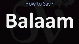 How to Pronounce Balaam CORRECTLY [upl. by Purse]