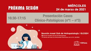 Club Nefropatología  GLOSEN 2021 Casos ClínicoPatológicos 13 [upl. by Kurtis265]