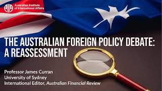 The Australian Foreign Policy Debate A reassessment  Professor James Curran [upl. by Niarfe]