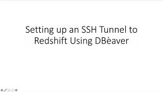 Lesson 3a How to Remotely SSH Tunnel into Redshift Cluster using DBeaver [upl. by Cohbert]