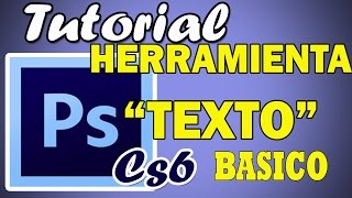 HERRAMIENTA TEXTO BASICO PHOTOSHOP CS6 [upl. by Ennad]