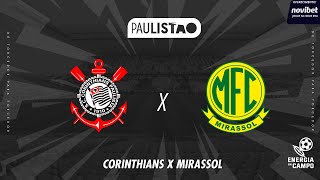 CORINTHIANS X MIRASSOL  02032025  PAULISTÃO  AO VIVO [upl. by Akenn456]