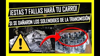 🔥7 SINTOMAS De SOLENOIDES DE Transmisión Automática DAÑADOS O Fallando⚠️ [upl. by Naamana]