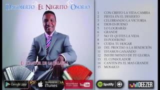 Dagoberto quotEl Negritoquot Osorio  Con Cristo La Vida Cambia Disco Completo [upl. by Gerdy661]