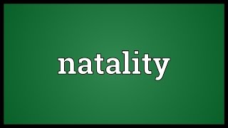 Natality Meaning [upl. by Spillar]