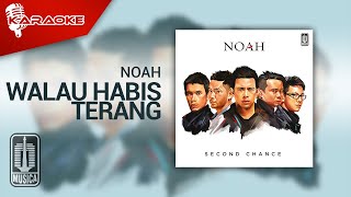 NOAH  Walau Habis Terang Official Karaoke Video [upl. by Chucho]