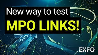 New way to test MPO links  Discover EXFOs ConnectorMax MPO link test solution [upl. by Sandy417]