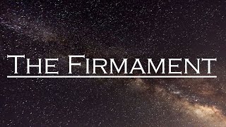 THE FIRMAMENT IN THE BIBLE WHAT IS IT [upl. by Cynth]