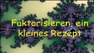 Faktorisieren ein kleines Rezept V2 [upl. by Dearden691]