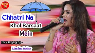 Chhatri Na Khol Barsaat Mein  Live Singing By  Mandira Sarkar  Kumar Sanu amp Purnima Shrestha [upl. by Struve]