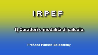 IRPEF 1 Caratteri e modalità di calcolo [upl. by Mattson]