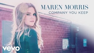 Maren Morris  Company You Keep Official Audio [upl. by Nahsab]