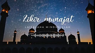 ZIKIR MUNAJAT LAISALAHA MINDUNILLAH [upl. by Teddy]