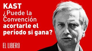 Kast ¿Puede la Convención acortarle el período si gana [upl. by Oniratac]