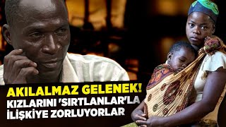 Akılamaz Gelenek Küçük Kızlarını Sırtlanlarla İlişkiye Zorluyorlar [upl. by Airt]