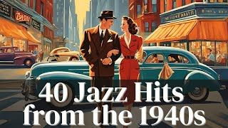 40 Jazz Hits from the 1940s Jazz Classics Best of Jazz [upl. by Pierette320]