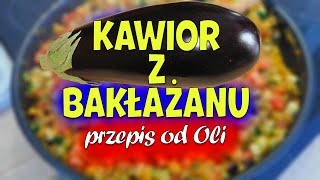 Kawior z bakłażanu Przepis od Oli [upl. by Ailaht]